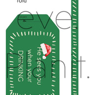 Christmas Wine Bottle DIY Tag (He sees you when you're drinking)